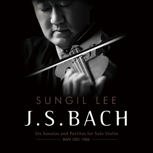 J.S. Bach - Six Sonatas and Partitas for Solo Violin, BWV1001- BWV1006, Sungil Lee (이승일 - 바흐 무반주 바이올린 소나타와 파르티타 [2CD])