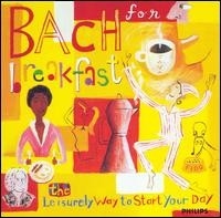 J.S. Bach -  for Breakfast: The Leisurely Way to Start Your Day (여러 연주가 - 아침 식사를위한 바흐: 하루를 시작하는 여유로운 방법) [수입]