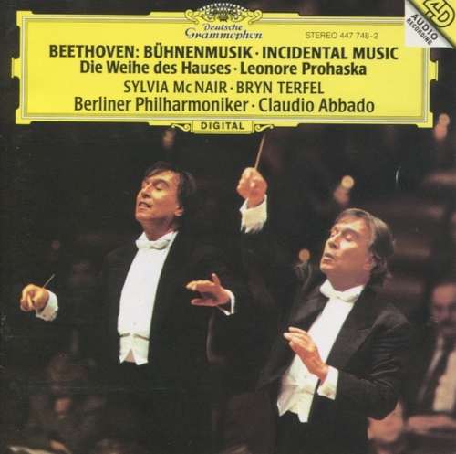 Beethoven : Bühnenmusik • Incidental Music (Die Weihe Des Hauses • Leonore Prohaska), Sylvia McNair / Bryn Terfel / Berliner Philharmoniker / Claudio Abbado ‎–