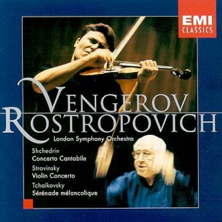 Shchedrin - Concerto Cantabile / Stravinsky - Violin Concerto / Tchaikovsky - Serenade Melancolique / Maxim Vengerov, Mstislav Rostropovich, London Symphony Orchestra