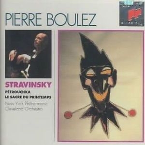 Stravinsky - Petrouchka & Le Sacre du printemps / Pierre Boulez, New York Philharmonic, Cleveland Orchestra [수입]