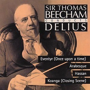 Thomas Beecham conducts Frederick Delius - Evenyr, Arabesque, Hassan, Koanga