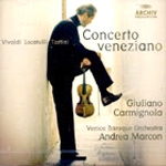 Giuliano Carmignola - Concerto Veneziano : Vivaldi, Lacatelli, Tartini / Venice Baroque Orchestra, Andrea Marcon [Violin]
