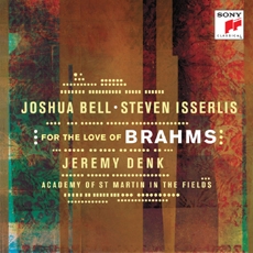Joshua Bell, Steven Isserlis - FOR THE LOVE OF BRAHMS, SCHUMANN (브람스 - 이중 협주곡 & 피아노 삼중주 Op.8 / 슈만 - 바이올린 협주곡) [Violin]