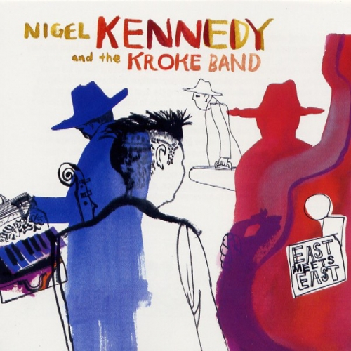 Nigel Kennedy - East Meets East [Violin]