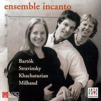 Ensemble Incanto - Bartok, Stravinsky, Khachaturian, Milhaud : Trios [수입]