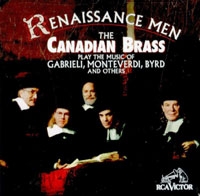 Renaissance Men - The Canadian Brass Play the Music of Gabrieli, Monteverdi, Byrd and Others (몬테베르디 & 버드 - 관악악기를 위한 작품 모음집) [수입]