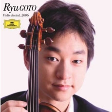 Ryu Goto - Violin Recital, 2006 (고토 류 - 2006 바이올린 리사이틀) [일본연주자]