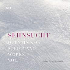 Quentin Kim - Solo Piano Works, Vol. I (김정권 : Sehnsucht - Solo Piano Works, Vol. I) [현대음악]