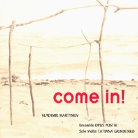 Vladimir Martynov - Come in! (블라디미르 마르티노프 - 컴 인, 요정의 가을 종 & 바흐의 오후) [수입] [현대음악]