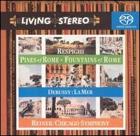 Respighi - Pines of Rome, Fountains of Rome & Debussy - La Mer / Reiner, Chicago Symphony (레스기 - 로마의 분수, 로마의 소나무 & 드뷔시 - 바다) [수입] [SACD]