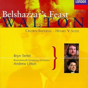 William Walton – Belshazzar's Feast  / Crown Imperial, Henry V Suite / Bryn Terfel, Bournemouth Symphony Orchestra, Andrew Litton [수입] [오페라]‎