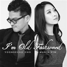 조윤성(Yoon Seung Cho) & 김마리아(Maria Kim) - I'm Old Fashioned