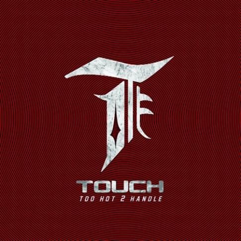 터치 (Touch) - Too Hot 2 Handle