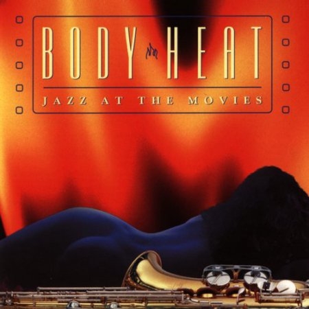 Body Heat - Jazz At The Movies / John Barry, Jerry Goldsmith, Gabriel Yared, David Shire, Bob Telson etc. [수입] [O.S.T.]