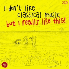 I don't like classical music, but I really like this! (쉬운 클래식: 클래식은 어렵지 않아요!) [2CD]