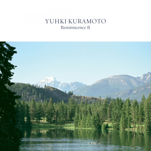유키 구라모토 (Yuhki Kuramoto) - Reminiscence II