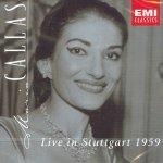 Maria Callas - Live in Stuttgart 1959 : Spontini, Verdi, Rossini, Bellini (마리아 칼라스 슈트트가르트 1959년 실황) [수입] [여자성악가]