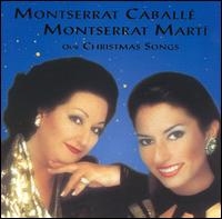 Montserrat Caballe, Montserrat Marti - Our Christmas Songs [수입] [여자성악가]