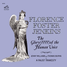 Florence Foster Jenkins - The Glory (????) Of The Human Voice (플로렌스 포스터 젠킨스 - 사상 최악의 소프라노) [Remastered] [수입] [여자성악가]