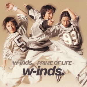 w-inds. (윈즈) - w-inds. ~Prime Of Life~