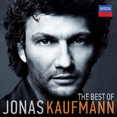 The Best Of Jonas Kaufmann : Verdi, Puccini, Leoncavallo, Bizet, Mascagni, Cilea, Giordano, Massenet, Gounod, Refice, Mozart, Weber, R.Strauss, Wagner (요나스 카우프만 : 베스트 앨범) [남자성악가]