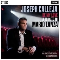 Joseph Calleja : Be My Love - A Tribute To Mario Lanza (칼레야 : 내 사랑이 되어 주오 - 마리오 란차에의 헌정) [남자성악가]