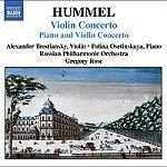Hummel - Violin Concerto and Piano Concerto / Alexander Trostiansky, Polina Osetinskaya, Russian Philharmonic Orchestra, Gregory Rose (훔멜 - 바이올린 협주곡과 피아노 협주곡) [수입] [Naxos]
