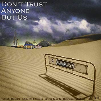 Ellegarden (엘르가든) - Don't Trust Anyone But Us [재발매]