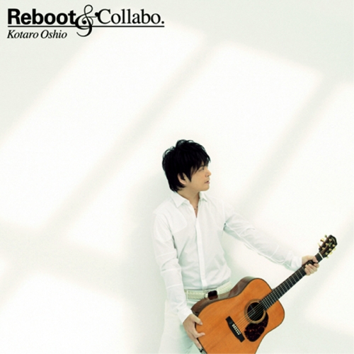 Kotaro Oshio (오시오 코타로) - Reboot & Collabo