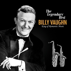 Billy Vaughn - The Legendary Best: King Of Romantic Music [2CD] [리마스터링]