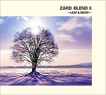 ZARD (자드) - Blend Ⅱ ~Leaf & Snow~