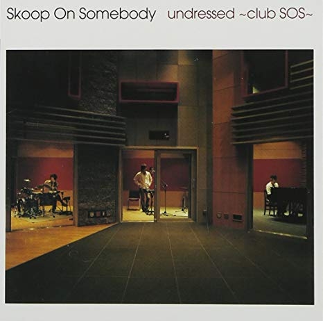 Skoop On Somebody (스쿠프 온 섬바디) - undressed ~club SOS~