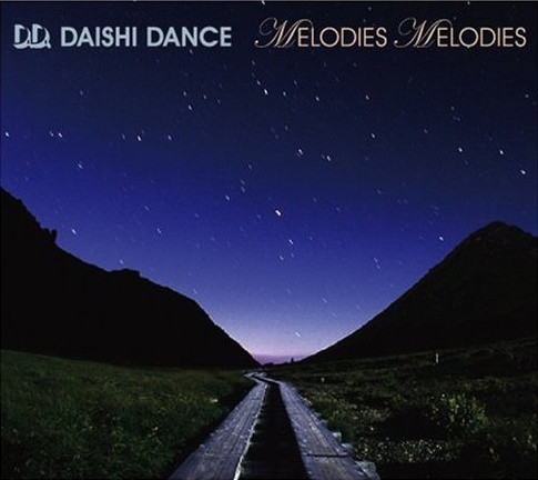 DAISHI DANCE - MELODIES MELODIES