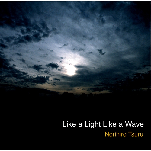 Norihiro Tsuru (츠루 노리히로) - Like A Light Like A Wave