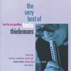 Toots Thielemans - Hard To Say Goodbye: The Very Best Of Toots Thielemans [수입]