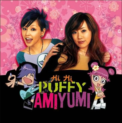 PUFFY (パフィー) - Hi Hi Puffy Amiyumi