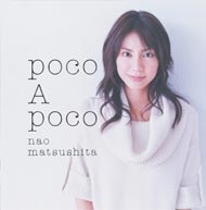 Nao Matsushita (마츠시타 나오) - Poco A Poco (CD+Bonus DVD)