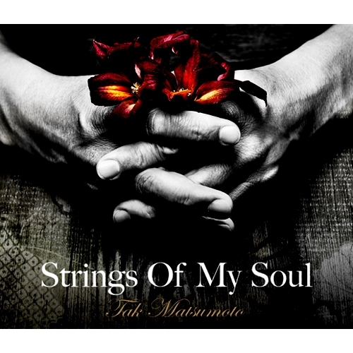 Tak Matsumoto (마츠모토 타카히로) - Strings Of My Soul [초회 한정반][CD+DVD]
