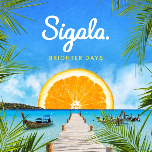 Sigala (시갈라) - Brighter Days 정규 1집 Came here for love / Just got paid / Lullaby