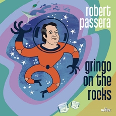 Robert Passera (로베르트 파세라) - Gringo On The Rocks