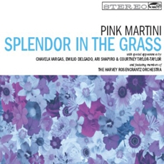 Pink Martini (핑크 마티니) - Splendor in the Grass [CD+DVD]
