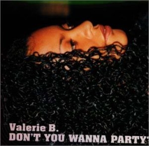 Valerie B. - Don`t You Wanna Party? [수입]