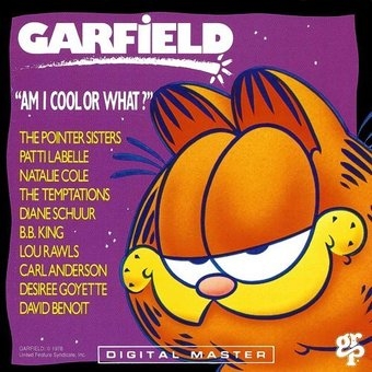 Garfield: Am I Cool Or What : The Pointer Sisters, Patti Labelle, Natalie Cole, The Temptations, Diane Schuur, B.B. King, Lou Rawls, Carl Andersson, Desiree Goyette, David Benoit [O.S.T.]