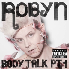 Robyn (로빈) - Body Talk Pt. 1