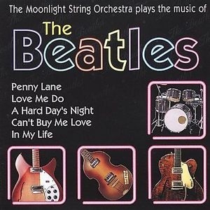 Plays The Music Of The Beatles by The Moonlight String Orchestra